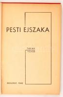 Tarján Vilmos: Pesti éjszaka. Bp., 1940, szerzői kiadás. 110 p.  Korabeli egészvászon kötésben. Dedikált példány!