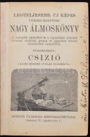 Legteljesebb, új képes perzsa-egyiptomi nagy álmoskönyv. Függelékül: Csizió vagyis minden jóslás tud...