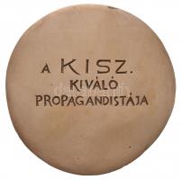 Kiss László (1949-) DN "A KISZ kiváló propagandistája" Br emlékplakett (86,5mm) T:2