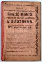 1913 A budapesti és a környékbeli magyar kir. távbeszélő-hálózatok előfizetőinek betűsoros névsora. Korai telefonkönyv. 568p. Jó állapotban