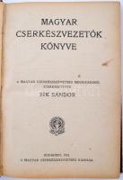 Sík Sándor: Magyar Cserkészvezetők könyve, Magyar Cserkészszövetség, Budapest, 1925. Magyar Cserkészszövetség. Félvászon kötésben.