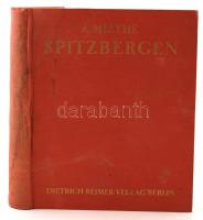 A. Miethe: Spitzbergen das Alpenland im Eismeer. Berlin, 1925. Reimerverlag. Autograph signed by the author / dedikált!