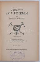 Bradford Washburn: Vakáció az Alpesekben. A szerző rajzaival. Budapest, é.n., Singer és Wolfner. Ill...