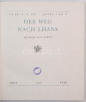 Sís, Vladimír - Vaniš, Josef: Der Weg nach Lhasa. Bilder aus Tibet. Prága, 1956, Artia. Rengeteg érd...