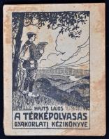 Hajts Lajos: A térképolvasás gyakorlati kézikönyve. (A katonai térképek tartalma és használata) Bp., 1923. Turistaság és alpinizmus
