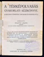 Hajts Lajos: A térképolvasás gyakorlati kézikönyve. (A katonai térképek tartalma és használata) Bp.,...