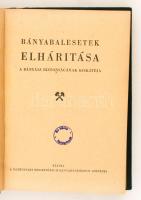 Bányabalesetek elhárítása. A bányász biztonságának kiskátéja. Szerk.: Lengyel András. Bp., 1950, Neh...