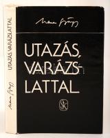 Nemes György: Utazás varázslattal. Bp., 1978, Szépirodalmi. dr. Lax László főorvosnak szóló dedikációval.