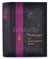 Färbungen auf unerschwerter Seider. Frankfurt, 1922, I.G. Farbenindustrie Aktiengesellschaft. Festékipari színskála-katalógus, illetve azok kikeverési leírása.