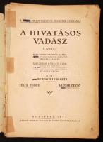 Nemeskéri-Kiss Géza - Félix Endre - Glóser Dezső: A hivatásos vadász. 1. köt. Bp., 1942, Pátria. 375...