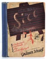 Grätzer József: Sicc. Szórakoztató Időtöltések Cseles Csalafintaságok. Hauswirth Magda rajzaival. Ötödik kiadás. Bp., 1937, Színházi Élet. (Athenaeum ny.) 112 p. Szövegközti ábrákkal. Néhány rejtvény kitöltve, kiszínezve.. Kiadói kopottas, kissé merev tartású félvászonkötésben.