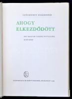 Széchenyi Zsigmond: Ahogy elkezdődött. Bp., 1965, Szépirodalmi. 345 p. Kiadói félvászonkötésben, bor...