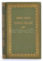 Edda-dalok.  Fordította Gábor Ignác. Bp., 1903, Kisfaludy Társaság Kiadása. Kiadói aranyozott egészvászon kötés, színezett lapszéllel, belső címlapon kivágással, egyébként jó állapotban.