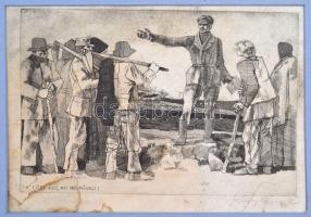 Feledy Gyula (1928-2010): A föld azé, aki megműveli. Rézkarc, papír, foltos, koszos, jelzett, 19×29 ...