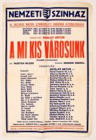 1947 A Nemzeti Színházban játszott "A mi kis városunk" című színdarab plakátja, hajtott, 42x29 cm