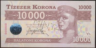 2012. 10.000K "Balatoni Korona" "000000" sorszámmal, "MINTA" perforációval, a tervező, Vagyóczky Károly aláírásával T:I