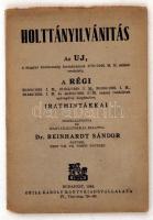 Reinhardt Sándor dr. (szerk.): Holttányilvánítás az új,... a régi... iratmintákkal. pp.:38, 17x12cm