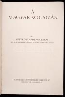 Pettkó-Szandtner Tibor: A magyar kocsizás. Bp., Bíró Miklós Nyomdai Műintézet Rt. Kiadói papírkötés,...