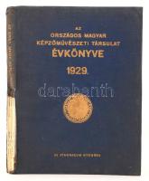 Az Országos Magyar Képzőművészeti Társulat évkönyve 1929. Bp., Országos Magyar Képzőművészeti Társulat. Egészvászon kötés, gerincnél hiányos, kopottas állapotban.