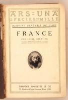 Ars una specieses mille. histoire générale de l'art. France par Louis Hourticq. Paris, 1911, Li...