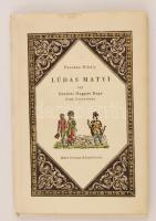 Fazekas Mihály: Lúdas Matyi egy eredeti Magyar Rege négy levonásban. Bp., 1957, Móra Ferenc. Kiadói kemény kötésben fedőborítóval.