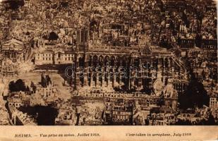 Reims, Vue prise en avion Julliet 1918 / view taken in aeroplane, July 1918, Cathedral, WWI scene after bombing (EB)