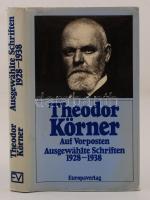 Theodor Körner. Auf Vorposten Ausgewählte Schriften 1928-1938. Herausgegeben und kommentiert von Ilona Duczynska. Wien, 1977, Európa. Kiadói egészvászon-kötésben, borítóval. Dedikált példány!