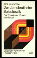 Ilona Duczynska: Der demokratische Bolschewik. München, 1975, List Verlag. Kiadói papírkötésben. Dedikált példány!