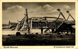 Újvidék, Novi Sad; Pétervárad, felrobbantott közúti híd, kiadja Zima Károly és Társa / fortress, destroyed bridge (EB)