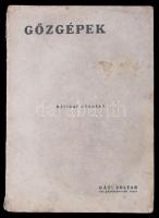 Gáti Zoltán: Gőzgépek. Kézirat.. Bp., é.n. Diószegi. 98 p. Kiadói papírkötésben.