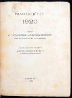 Pilsudski József: 1920. Válasz M. Tuchaczewski:  című hadtörténelmi tanulmányára.
Budapest, 1934, F...