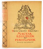 Trócsányi Zoltán: Magyar régiségek és furcsaságok II. Bp, 1924, Dante. 211 p. Festett kiadói egészvászon-kötésben.