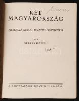 Sebess Dénes: Két Magyarország. Az elmúlt század politikai eszményei. Bp., 1931. Könyvbarátok. Egyetemi Nyomda. 258 p. 16 t.  Kissé sérült, aranyozott kiadói félbőrkötésben.
