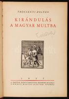 Trócsányi Zoltán: Kirándulás a magyar multba. Bp., 1937, Királyi Magyar Egyetemi Nyomda. Kissé sérült kiadói félbőrkötésben.