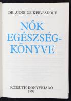 Dr. Anne de Kervasodoué: Nők egészségkönyve. Bp., Kossuth, 1992. Kiadói keménykötésben
