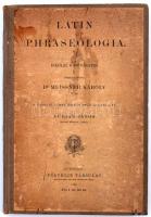 dr. Meissner Károly: Latin phraseologia. Iskolai használatra. A 6. német kiadás után átdolgozta Burián János. Bp., Franklin, 1891. Korabeli egész-vászonkötésben, az eredeti papírborító felragasztva. Néhány lap alján kisebb tintafolt.