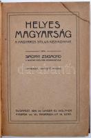 Simonyi Zsigmond: Helyes magyarság. A magyaros stílus kézikönyve. Bp. 1914, Singer és Wolfner. 230 p. Korabeli félvászonkötésben, az eredeti papírborító beragasztva.