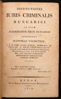 Matthias Vuchetich: Institutiones Iuris Criminalis Hungarici in usum Academiarum Regni Hungariae... Budae, 1819, Universitatis Hungaricae. Korabeli, kopottas félvászonkötésben.