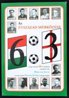 Horváth Antal: Az évszázad mérkőzése 6:3. A nagy esemény 50, évfordulójára írta - - a kiváló riporter Szepesi György hangja alapján. Dedikált példány!