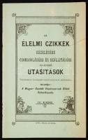 1899 Az Élelmi czikkek kezelésére csomagolására és szállítására vonatkozó utasítások. Tekintettel a budapesti vásárcsarnokok szokásaira. Bp., 1899. Pátria. 42p.