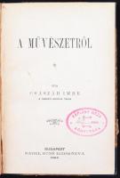 Császár Imre: A művészetről. Bp., 1894, Nágel Ottó b.
133 p. Korabeli félvászonkötésben