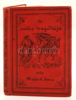 Madách Imre: Az ember tragédiája. Drámai költemény. Harmadik népies kiadás. Bp., 1893, Athenaeum. Kissé kopottas egészvászon-kötésben, az előzéken ajándékozási bejegyzéssel.