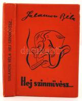 Salamon Béla: Hej színművész... Bp. 1939. Szerzői kiadás. Dedikált, első kiadás! Rajzos, kiadói vászonkötésben, jó állapotban.