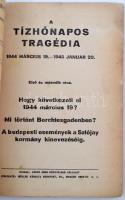 Gyenes István-Kiss Károly (szerk.): A tízhónapos tragédia. 1944. március 19-1945. január 20.
I-II. ...