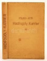 Földes Jenő: Hadifogoly-karrier. Bp., 1930, Szerzői kiadás. Kiadói kopottas, aranyozott egészvászon-kötésben. báró Ullmann György (1891-1961), a Magyar Általános Hitelbank ügyvezető igazgatója számára dedikált példány!