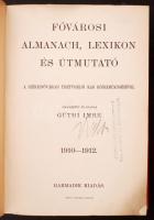 Fővárosi almanach, lexikon és útmutató. Szerk. és kiad. Gúthi Imre.1910-1912. Harmadik kiadás. Bp., ...
