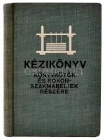 Farkas Sándor(szerk.): A könyvkötők és rokonszakmabeli munkások és munkásnők kézikönyve. Bp., 1936. Egészvászon kötés, jó állapotban.