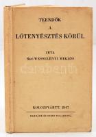 Báró Wesselényi Miklós: Teendők a lótenyésztés körül. Reprint kiadás. Bp., 1985, Mezőgazdasági. 71p. Kiadói keménykötésben.