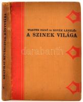 Walter Ernő - Novák László: A színek világa Bp., 1927, Világosság ny. 119 l. 25 t. (színes) (Grafikai művészetek könyvtára V.) Szövegközti ábrákkal. Kiadói egészvászon sorozatkötésben. A gerinc kissé sérült, a címlap hiányzik.