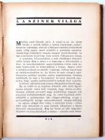 Walter Ernő - Novák László: A színek világa
Bp., 1927, Világosság ny. 119 l. 25 t. (színes) (Grafik...